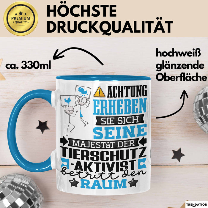 Tierschutzaktivist Geschenk Tasse Lustiger Spruch Erheben Sie Sich Der Tierschutzaktivist Betritt den Raum Blau Trendation