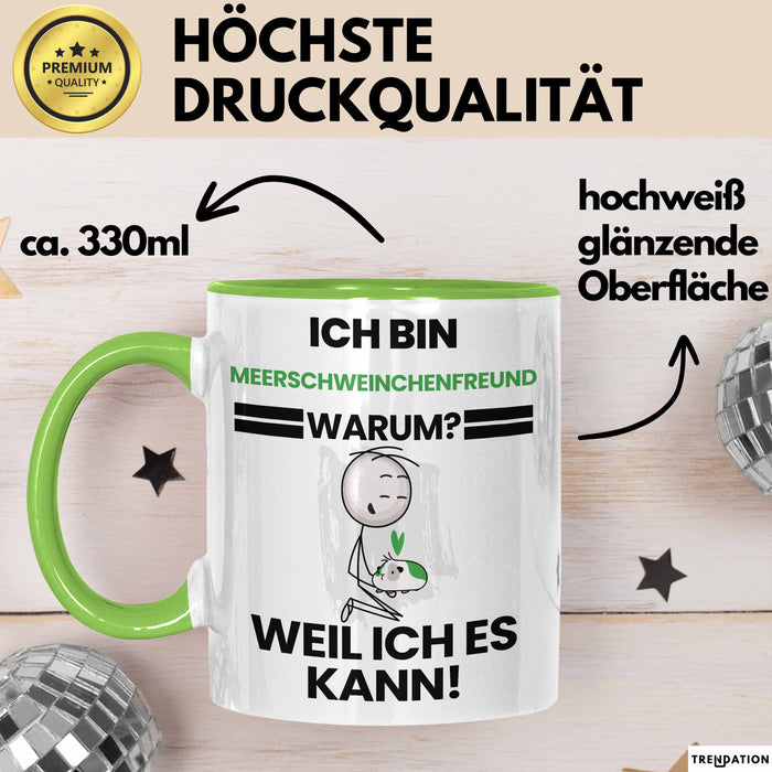 Meerschweinchenfreund Geschenk Tasse Lustiger Spruch Ich Bin Meerschweinchenfreund Warum Weil Ich Es Kann Geschenkidee Bester Meerschweinchenfreund Geburtstag Kaffee-Becher Grün Trendation