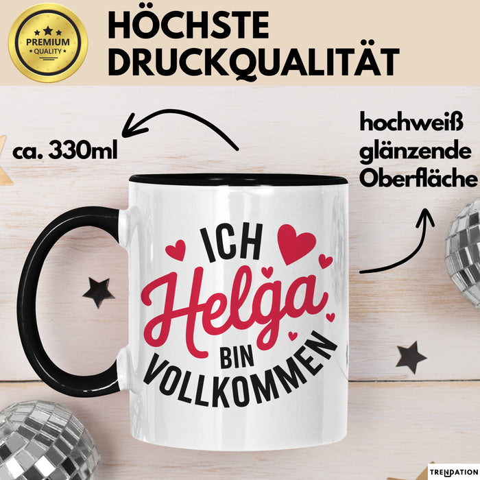 Helga Tasse Geschenk Ich Bin Vollkommen Helga Geschenkidee Geburtstag Schwarz Trendation