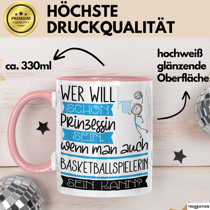Basketballspielerin Tasse Geschenk Spruch Wer Will Schon Prinzessin Sein Wenn Man Auch Basketballspielerin Sein Kann Rosa Trendation