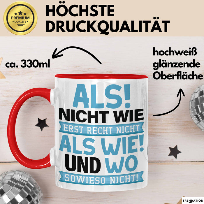 Lustige Tasse Geschenk Als Nicht Wie Sprachwitz Witziger Spruch Rot Trendation
