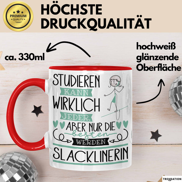 Slacklinerin Tasse Lustiges Geschenk Studieren Kann Wirklich Jeder Nur Die Besten Werden Slacklinerin Rot Trendation