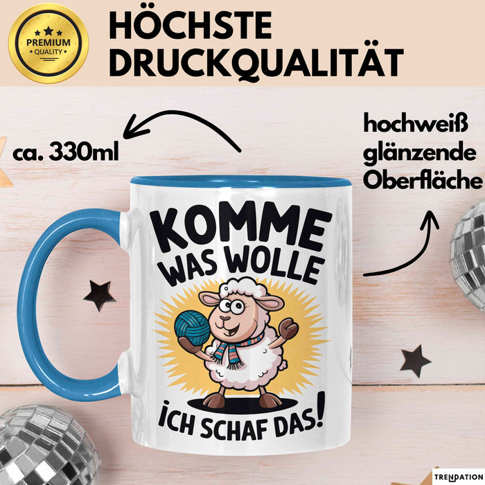 Schaf Tier Bauer Tasse Becher Geschenk Lustige Geschenkidee Spruch Komme Was Wolle Ich Schaf Das Blau Trendation