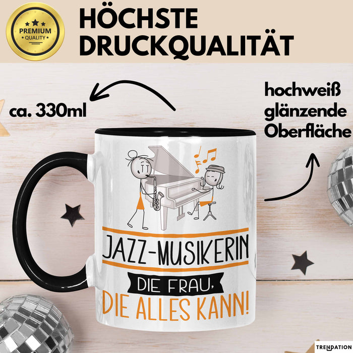 Jazz-Musikerin Geschenk Tasse Becher Die Frau Die Allen Kann Geschenkidee für eine Jazz-Musikerin Lustig Trendation