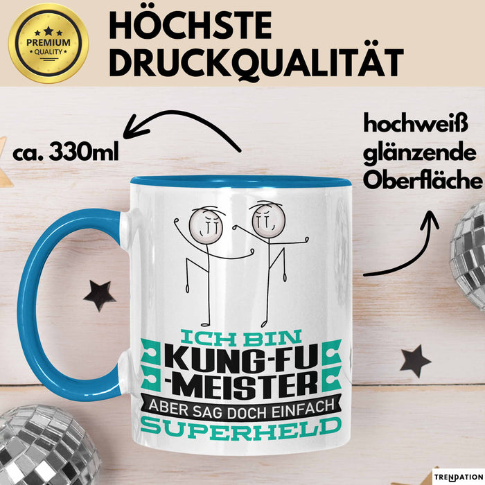 Kung-Fu-Meister Geschenk Tasse Ich Bin Kung-Fu-Meister Aber Sag Doch Einfach Superheld Lustige Geschenkdiee für Kung-Fu-Meister Kaffee-Becher Blau Trendation