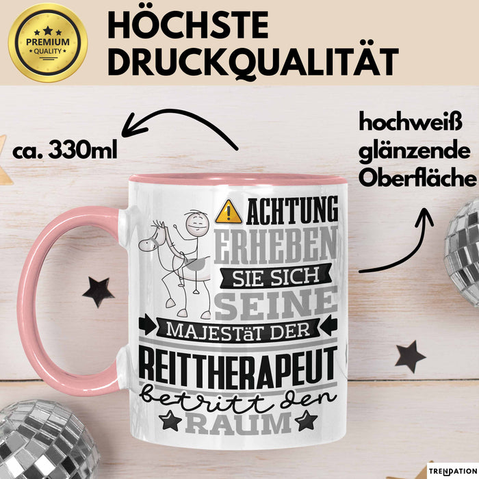 Reittherapeut Geschenk Tasse Lustiger Spruch Erheben Sie Sich Der Reittherapeut Betritt den Raum Rosa Trendation