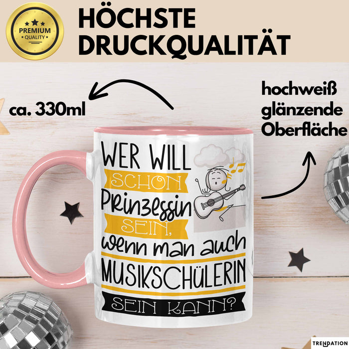 Musikschülerin Tasse Geschenk Spruch Wer Will Schon Prinzessin Sein Wenn Man Auch Musikschülerin Sein Kann Rosa Trendation