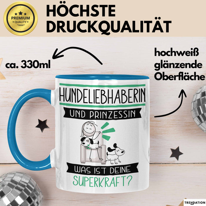 Hundeliebhaberin Und Prinzessin Tasse Geschenk Für Eine Hundeliebhaberin Geburtstag Was Ist Deine Superkraft Blau Trendation
