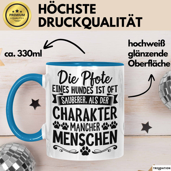 Hundebesitzer Tasse Geschenk Hunde Tasse Mit Spruch Pfote Eines Hundes Ist Oft Sauberer Als Der Charakter Mancher Menschen Blau Trendation