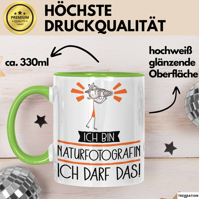 Geschenk für Naturfotografin Tasse Lustige Geschenkidee Geburtstag Ich Bin Naturfotografin Ich Darf Das Grün Trendation