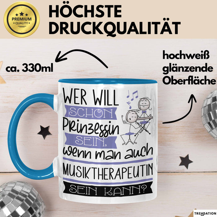 Musiktherapeutin Tasse Geschenk Spruch Wer Will Schon Prinzessin Sein Wenn Man Auch Musiktherapeutin Sein Kann Blau Trendation