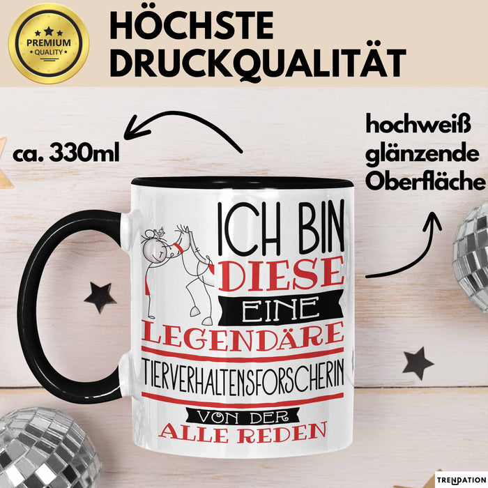 Tierverhaltensforscherin Tasse Geschenk Ich Bin Diese Eine Legendäre Tierverhaltensforscherin Von Der Alle Reden Geschenkidee Geburtstag Weihnachten Trendation