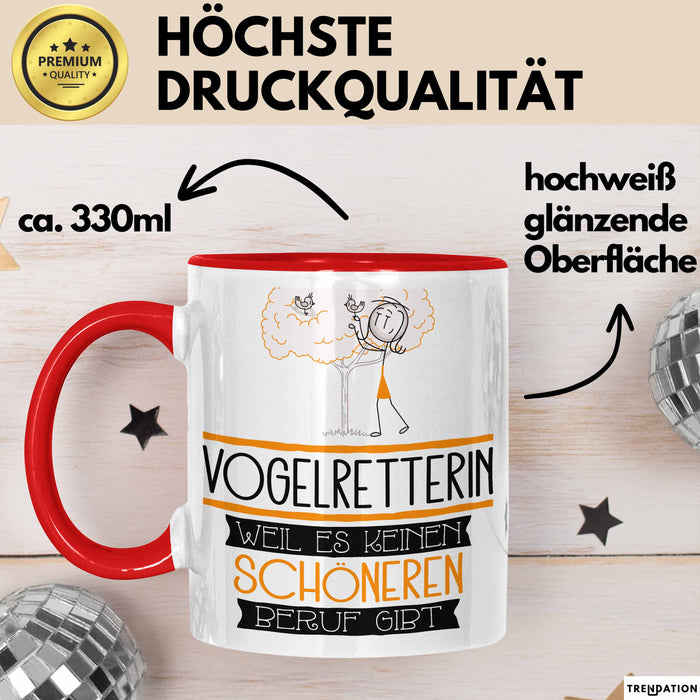 Vogelretterin Weil Es Keinen Schöneren Beruf Gibt Tasse Geschenk für Eine Vogelretterin Lustig Rot Trendation
