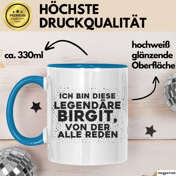 Birgit Tasse Ich Bin Diese Legendaere Birgit, Von Der Alle Reden Geschenk