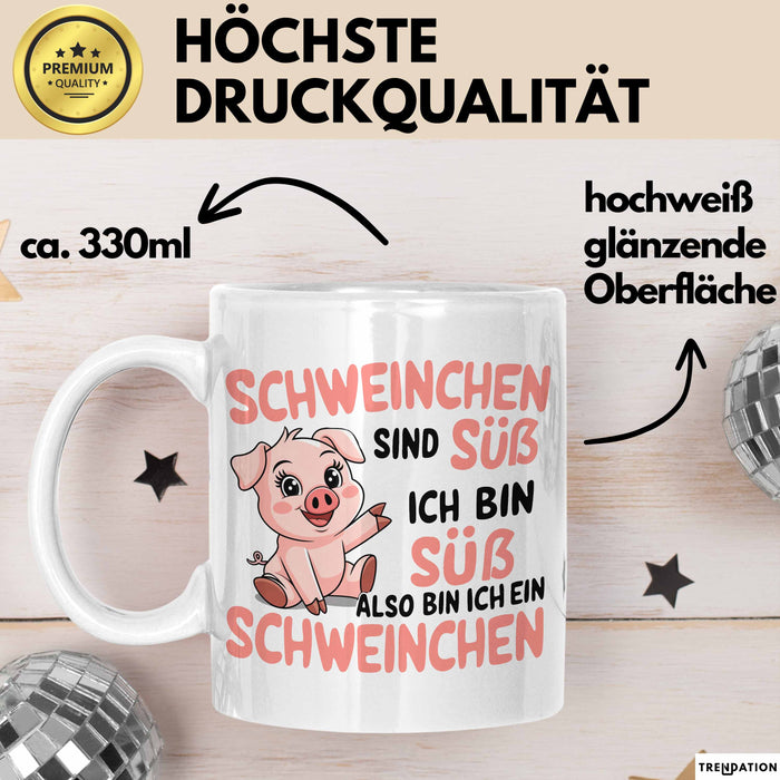 Schweinebauer Schweine Tier Tasse Geschenk Lustige Geschenkidee Spruch Schweinchen Sind Süß Ich Bin Süß Also Bin Ich Ein Schweinchen Weiß Trendation