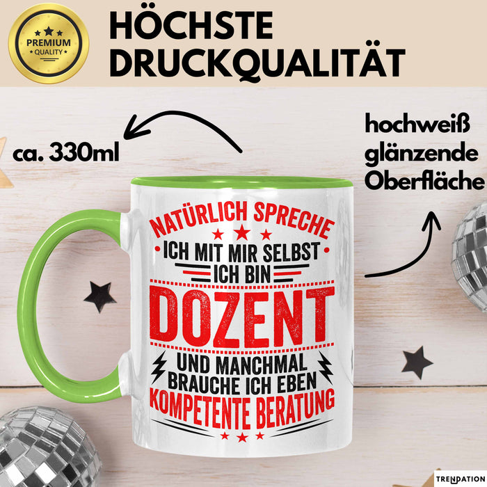 Dozent Vorlesung Tasse Geschenk Lustige Geschenkidee Spruch Ich Bin Dozent Und Manchmal Brauche Ich Eben Kompetente Beratung Grün Trendation