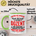 Dozent Vorlesung Tasse Geschenk Lustige Geschenkidee Spruch Ich Bin Dozent Und Manchmal Brauche Ich Eben Kompetente Beratung Grün Trendation