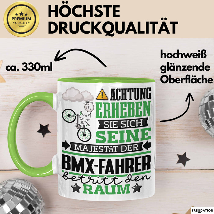 BMX-Fahrer Geschenk Tasse Lustiger Spruch Erheben Sie Sich Der BMX-Fahrer Betritt den Raum Grün Trendation