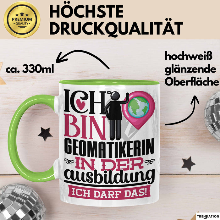 Geomatikerin Ausbildung Start Geschenk Tasse Ich Bin Geomatikerin In Der Ausbildung Ich Darf Das Kaffee-Becher Geschenkidee Grün Trendation