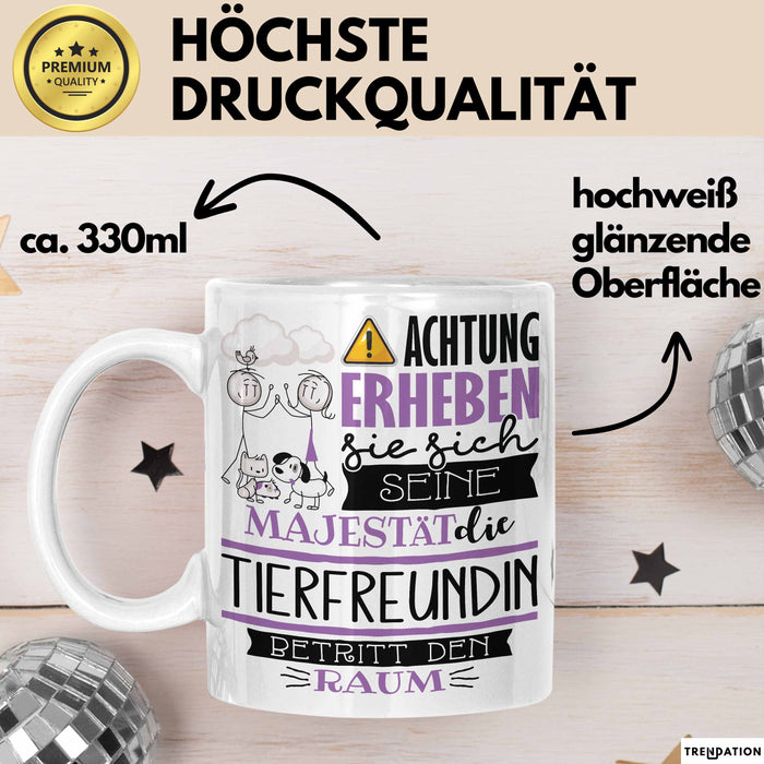 Tierfreundin Tasse Geschenk Lustiger Spruch Bitte Erheben Sie Sich Seine Majestät Die Tierfreundin Betritt Den Raum Weiß Trendation