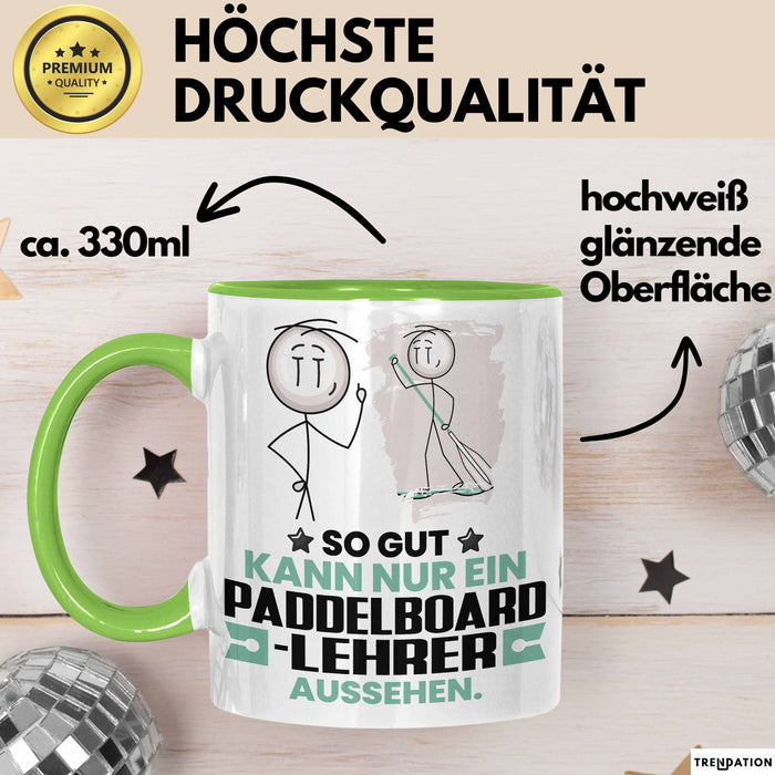 Paddelboard-Lehrer Geschenk Tasse So Gut Kann Nur Ein Paddelboard-Lehrer Aussehen Geschenkidee Kaffee-Becher Grün Trendation