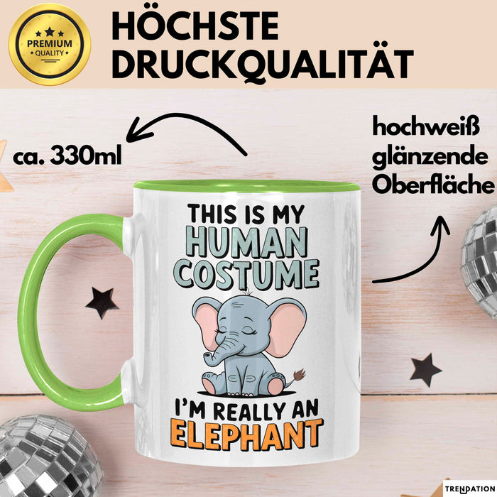 Elefant Tier Tasse Geschenk Lustige Geschenkidee Spruch Das Ist Mein Mensch Kostüm Ich Bin Eigentlich Ein Elefant Grün Trendation