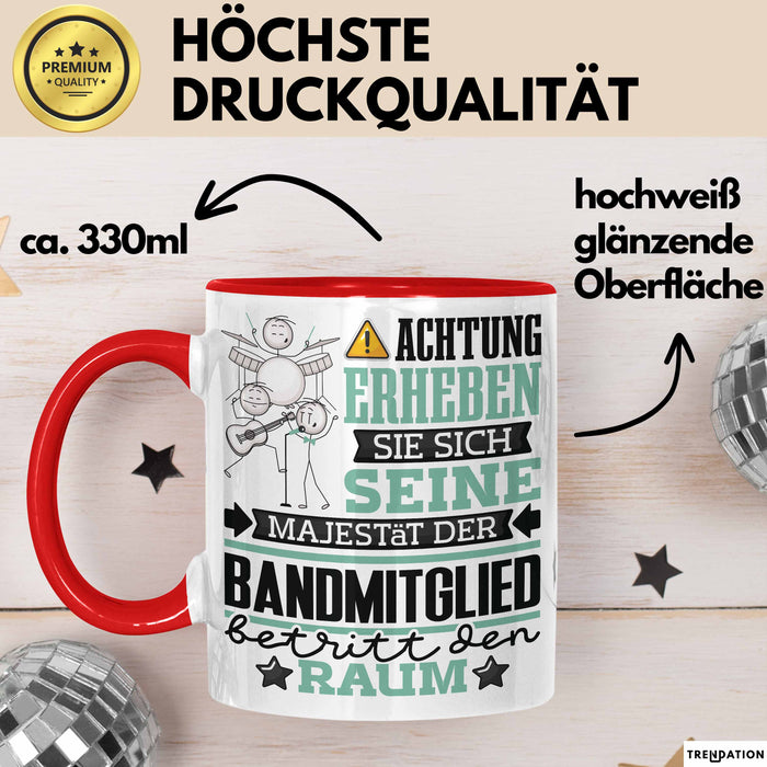 Bandmitglied Geschenk Tasse Lustiger Spruch Erheben Sie Sich Der Bandmitglied Betritt den Raum Rot Trendation