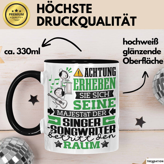 Singer-Songwriter Geschenk Tasse Lustiger Spruch Erheben Sie Sich Der Singer-Songwriter Betritt den Raum Schwarz Trendation