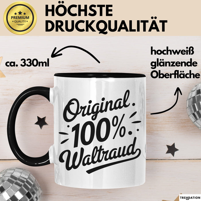 Waltraud Tasse Geschenk Original 100% Waltraud Geschenkidee Geburtstag Schwarz Trendation