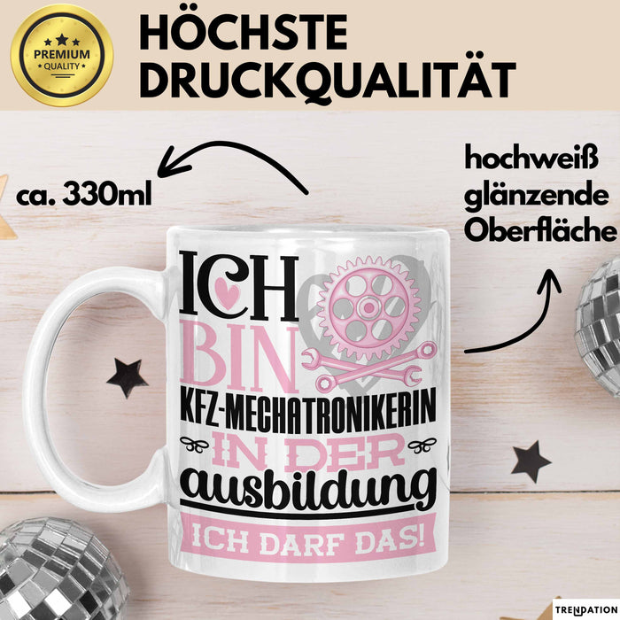 Kfz-Mechatronikerin Ausbildung Start Geschenk Tasse Ich Bin Kfz-Mechatronikerin In Der Ausbildung Ich Darf Das Kaffee-Becher Geschenkidee Weiß Trendation