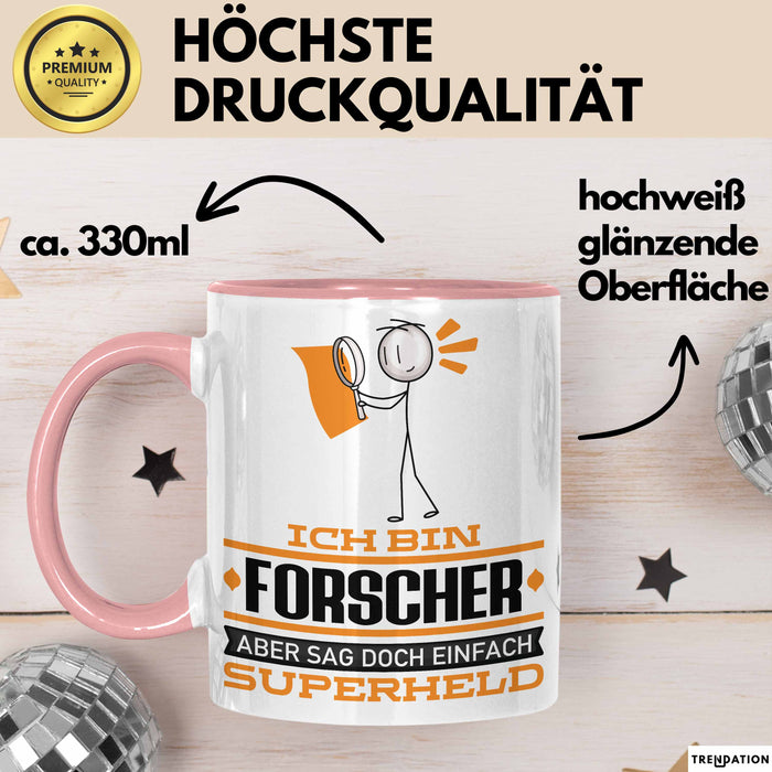 Forscher Geschenk Tasse Ich Bin Forscher Aber Sag Doch Einfach Superheld Lustige Geschenkdiee für Forscher Kaffee-Becher Rosa Trendation
