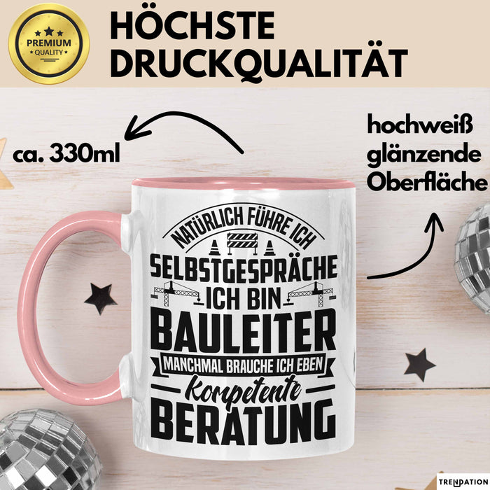 Bauleiter Tasse Geschenk Natürlich Führe Ich Selbstgespräche Baustellen-Leiter Rosa Trendation