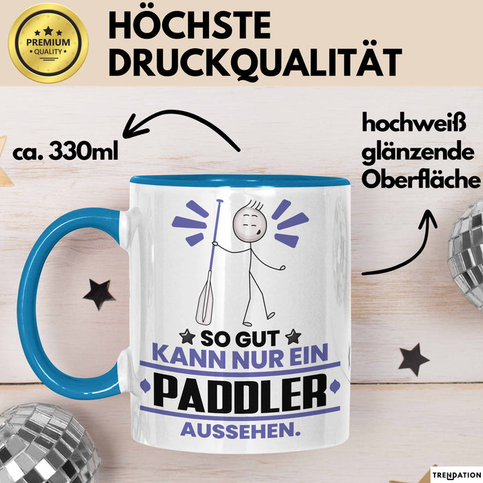 Paddler Geschenk Tasse So Gut Kann Nur Ein Paddler Aussehen Geschenkidee Kaffee-Becher Blau Trendation