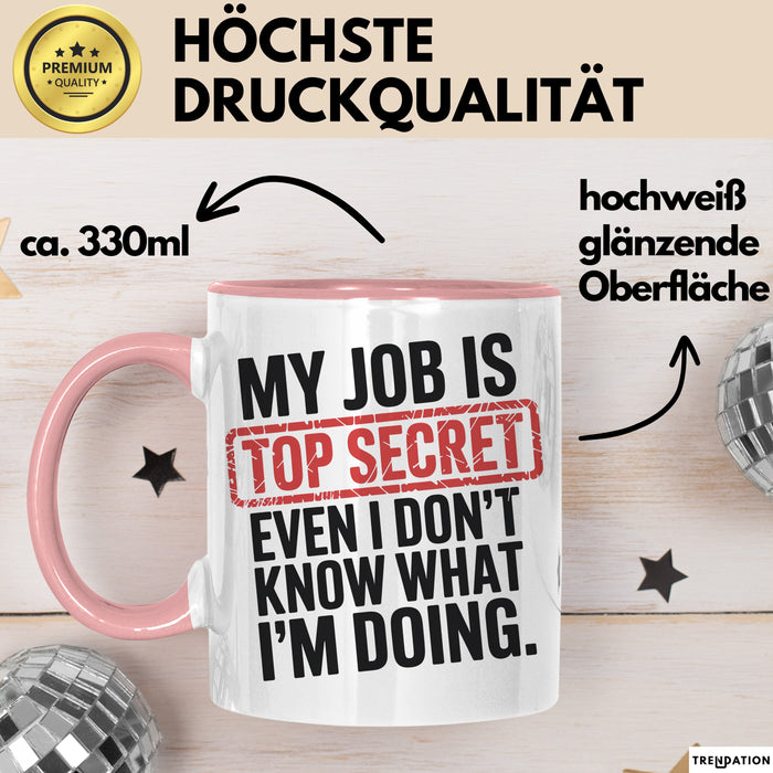 Job Tasse Geschenk My Job Is Top Secret Geschenkidee Lustig Beruf Rosa Trendation