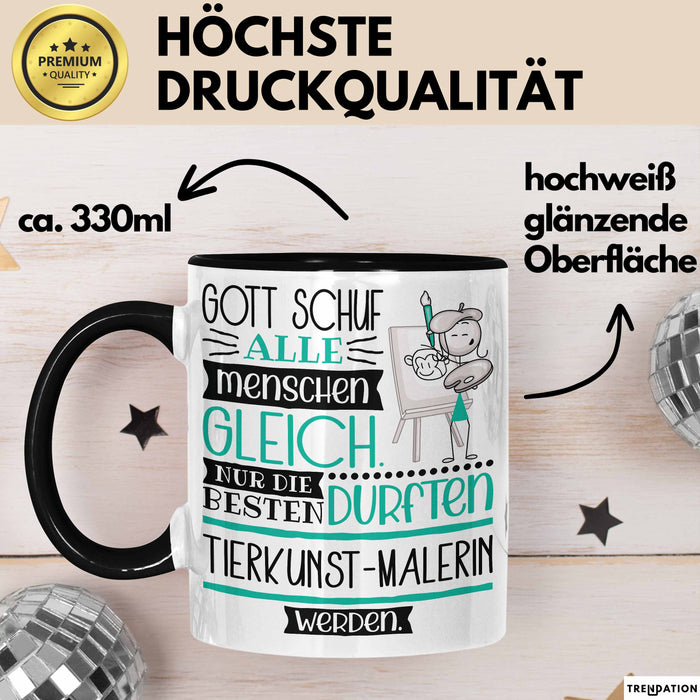 Tierkunst-Malerin Geschenk Becher Tasse Gott Schuf Alle Menschen Gleich Nur Die Besten Durfeten Tierkunst-Malerin Werden Geschenkidee Lustig Trendation