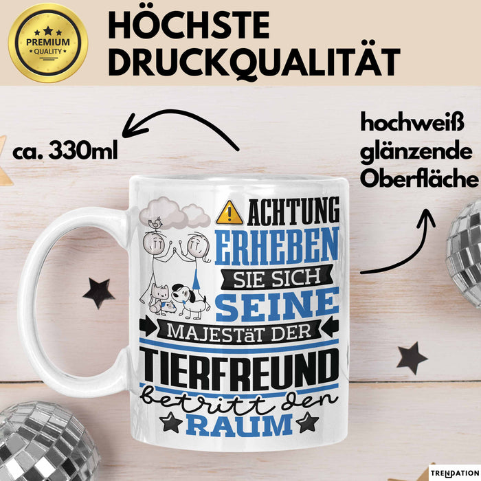 Tierfreund Geschenk Tasse Lustiger Spruch Erheben Sie Sich Der Tierfreund Betritt den Raum Weiß Trendation