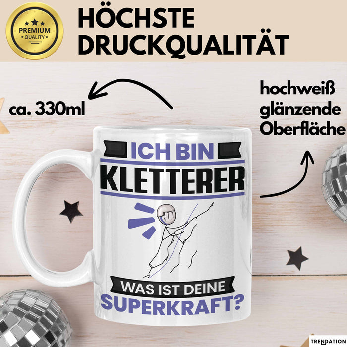 Kletterer Tasse Geschenk für Kletterer Geburtstag Lustiger Spruch Kaffee-Becher Was Ist Deine Superkraft Weiß Trendation