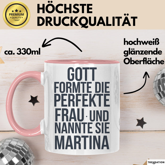 Martina Tasse Geschenk Gott Formte Die Perfekte Frau Martina Geschenkidee Rosa Trendation