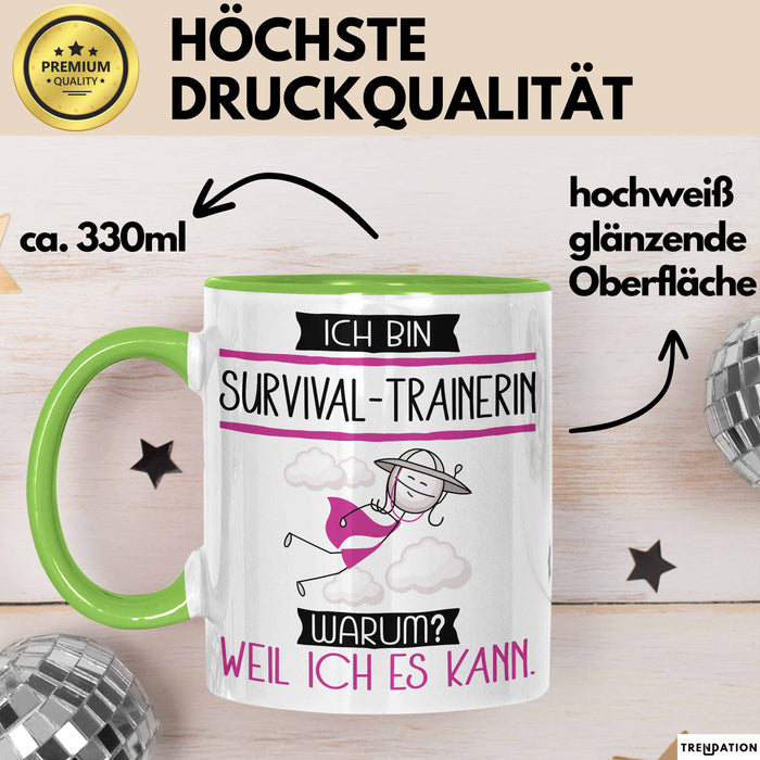 Survival-Trainerin Tasse Geschenk Ich Bin Survival-Trainerin Warum Weil Ich Es Kann Geschenkidee Geburtstag Grün Trendation