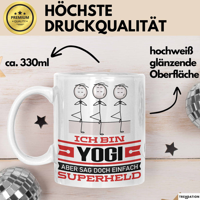 Yogi Geschenk Tasse Ich Bin Yogi Aber Sag Doch Einfach Superheld Lustige Geschenkdiee für Yogi Kaffee-Becher Weiß Trendation