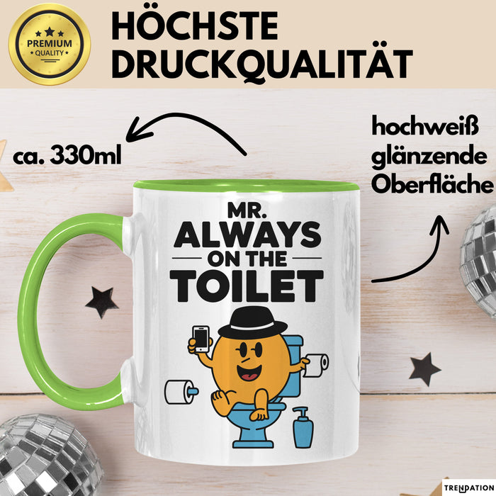 Klo Tasse Geschenk Mr Always On The Toilet Geschenkidee Lustig Toilette Grün Trendation
