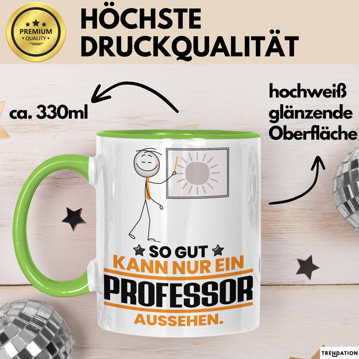 Professor Geschenk Tasse So Gut Kann Nur Ein Professor Aussehen Geschenkidee Kaffee-Becher Grün Trendation