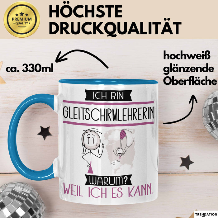 Gleitschirmlehrerin Tasse Geschenk Ich Bin Gleitschirmlehrerin Warum Weil Ich Es Kann Geschenkidee Geburtstag Blau Trendation
