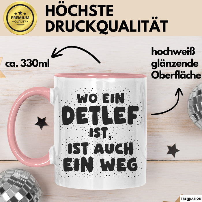 Detlef Tasse Wo Ein Detlef Ist, Ist Auch Ein Weg Geschenk
