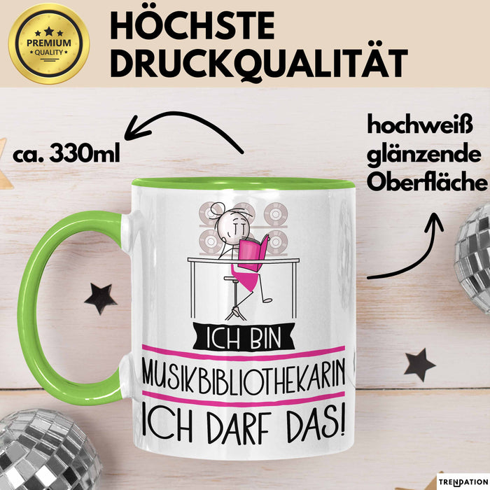 Geschenk für Musikbibliothekarin Tasse Lustige Geschenkidee Geburtstag Ich Bin Musikbibliothekarin Ich Darf Das Grün Trendation