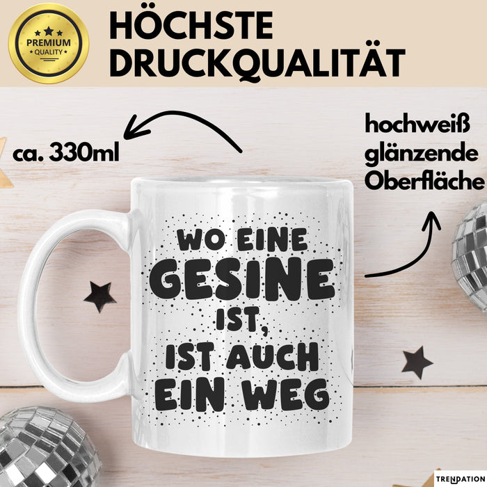 Gesine Tasse Wo Eine Gesine Ist, Ist Auch Ein Weg Geschenk