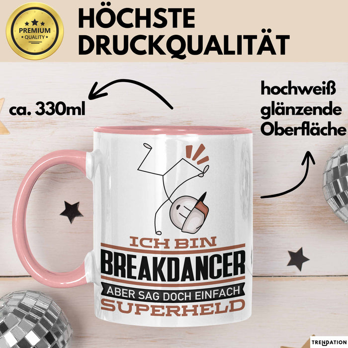 Breakdancer Geschenk Tasse Ich Bin Breakdancer Aber Sag Doch Einfach Superheld Lustige Geschenkdiee für Breakdancer Kaffee-Becher Rosa Trendation