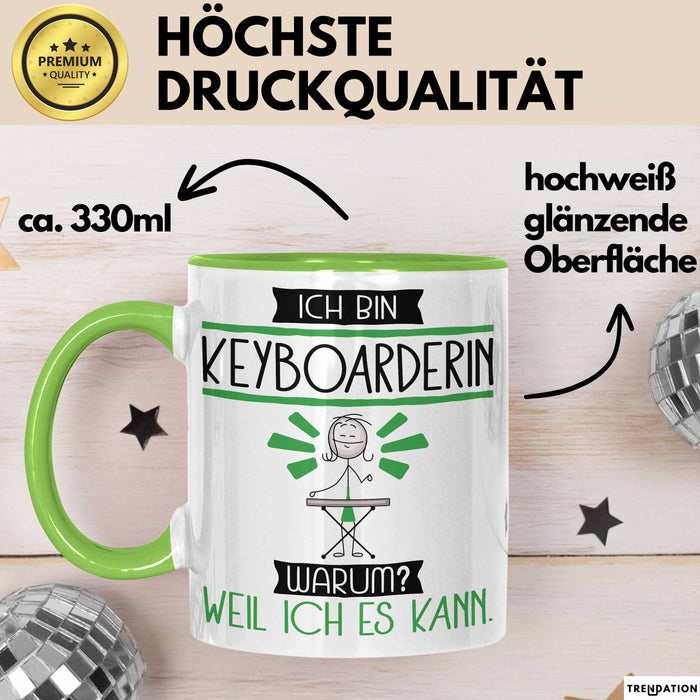 Keyboarderin Tasse Geschenk Ich Bin Keyboarderin Warum Weil Ich Es Kann Geschenkidee Geburtstag Grün Trendation