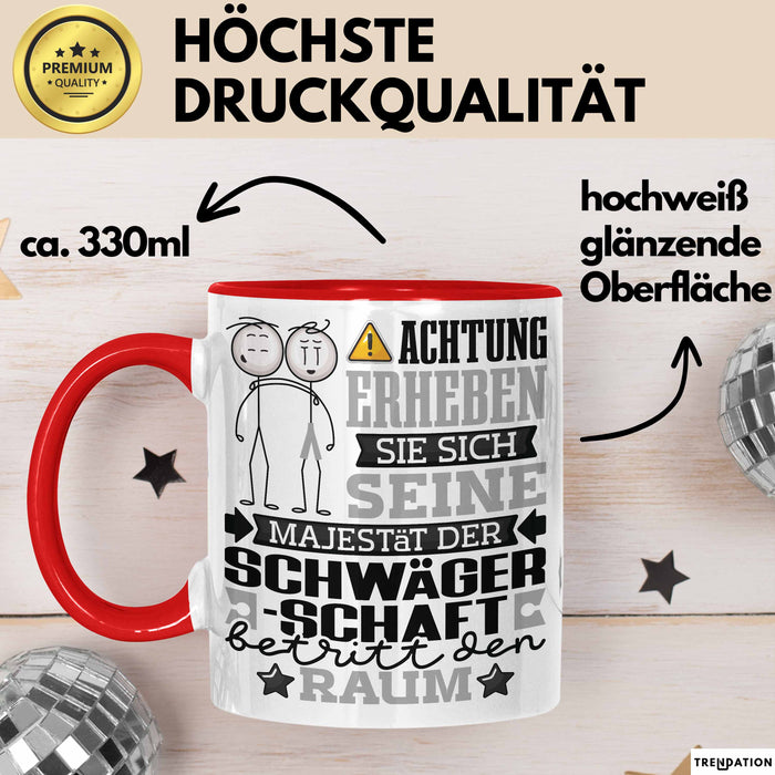 Schwägerschaft Geschenk Tasse Lustiger Spruch Erheben Sie Sich Der Schwägerschaft Betritt den Raum Rot Trendation
