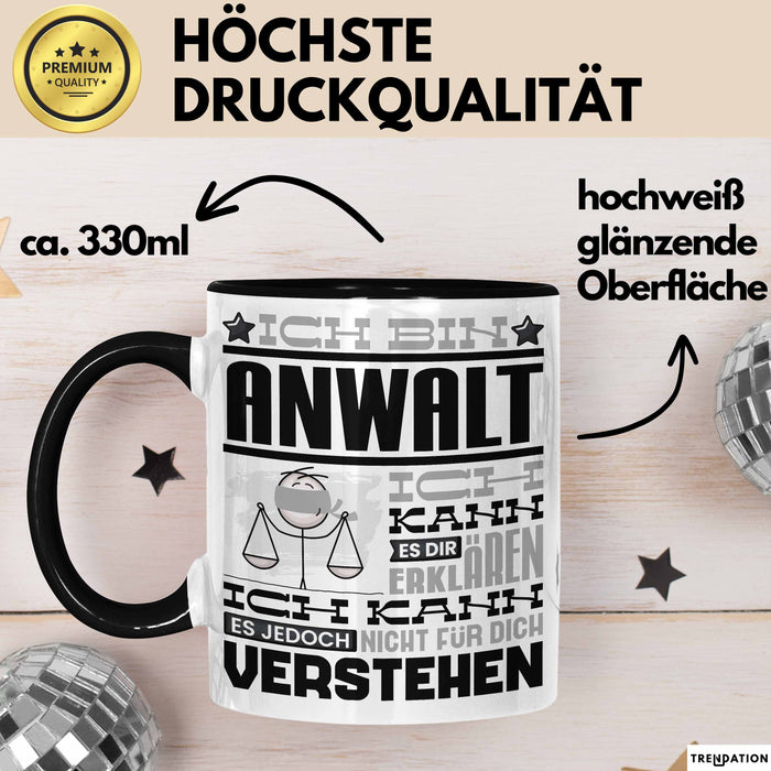 Anwalt Geschenk Tasse Geschenkidee für Anwalt Geburtstag Lustiger Spruch Ich Bin Anwalt Ich Kann Es Dir Erklären Aber Nicht Für Dich Verstehen Schwarz Trendation